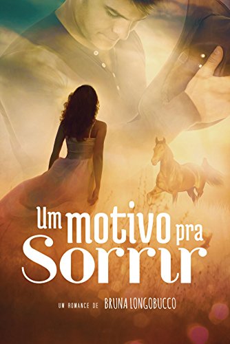 Ler Um motivo pra sorrir, do autor BRUNA LONGOBUCCO Ler Um motivo pra sorrir, do autor BRUNA LONGOBUCCO