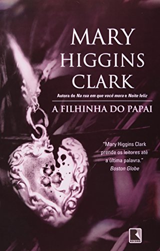 Ler A Filhinha do Papai, do autor Mary Higgins Clark Ler A Filhinha do Papai, do autor Mary Higgins Clark