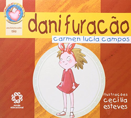 Ler Dani Furacao - Col. Sinto Tudo Isso e Mais Um Pouco - 1ª, do autor Campos Ler Dani Furacao - Col. Sinto Tudo Isso e Mais Um Pouco - 1ª, do autor Campos