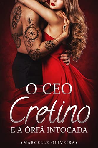Ler O CEO cretino e a órfã intocada, do autor Marcelle Oliveira Ler O CEO cretino e a órfã intocada, do autor Marcelle Oliveira