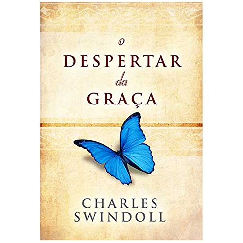 Ler O Despertar Da Graca, do autor Charles R. Swindoll Ler O Despertar Da Graca, do autor Charles R. Swindoll