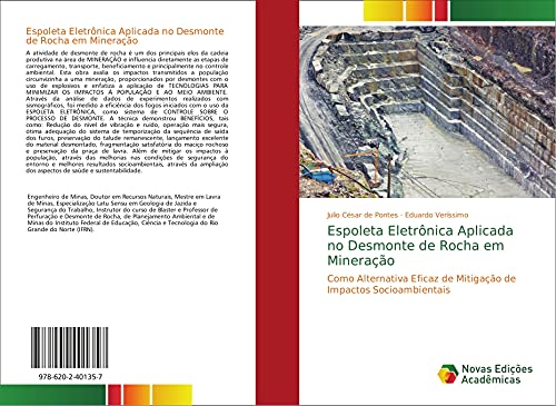 Ler Espoleta Eletrônica Aplicada no Desmonte de Rocha em Mineração: Como Alternativa Eficaz de Mitigação de Impactos Socioambientais, de Julio César de Pontes; Eduardo Veríssimo