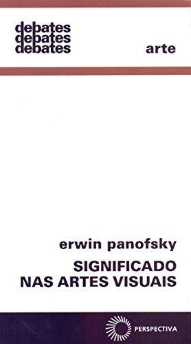 Ler Significado nas artes visuais: 99, do autor Erwin Panofsky Ler Significado nas artes visuais: 99, do autor Erwin Panofsky