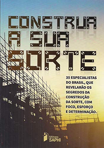 Ler Construa A Sua Sorte-35 Especialistas Do Brasil, Que Revelarão Os Segredos Da Construção Da Sorte, Com Foco,esforço E Determinação, do autor Varios Autores Ler Construa A Sua Sorte-35 Especialistas Do Brasil, Que Revelarão Os Segredos Da Construção Da Sorte, Com Foco,esforço E Determinação, do autor Varios Autores