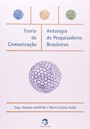 Ler Teoria da Comunicação: Antologia de Pesquisadores Brasileiros, do autor Antonio Hohlfeldt; Maria Cristina Gobbi Ler Teoria da Comunicação: Antologia de Pesquisadores Brasileiros, do autor Antonio Hohlfeldt; Maria Cristina Gobbi