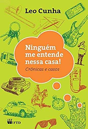 Ler Ninguém me Entende Nessa Casa! : Crônicas e Casos: Crônicas e Casos, do autor Leo Cunha Ler Ninguém me Entende Nessa Casa! : Crônicas e Casos: Crônicas e Casos, do autor Leo Cunha