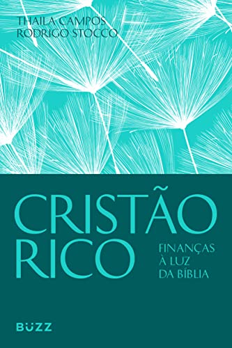 Ler Cristão rico: Finanças à luz da bíblia, do autor Thaila Campos; Rodrigo Stocco