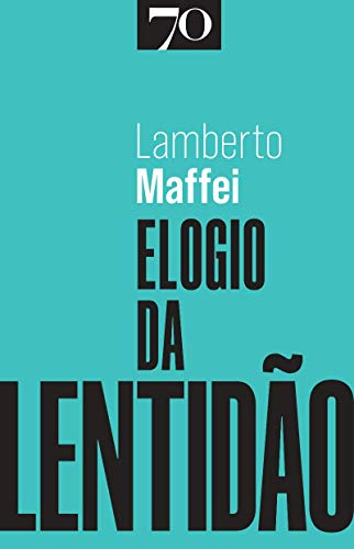 Ler Elogio da Lentidão, do autor Lamberto Maffei Ler Elogio da Lentidão, do autor Lamberto Maffei