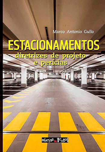 Ler Estacionamentos. Diretrizes de Projeto e Perícias, do autor Marco Antonio Gullo Ler Estacionamentos. Diretrizes de Projeto e Perícias, do autor Marco Antonio Gullo