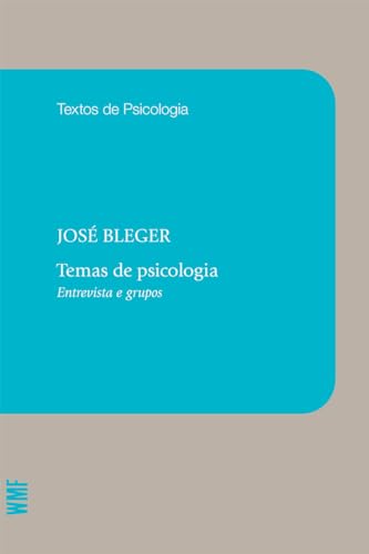 Ler Temas de psicologia: Entrevista e grupos, do autor José Bleger Ler Temas de psicologia: Entrevista e grupos, do autor José Bleger