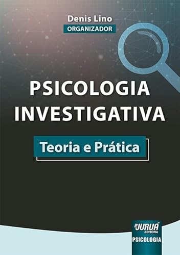 Ler Psicologia Investigativa - Teoria e Prática, do autor Organizador: Denis Lino