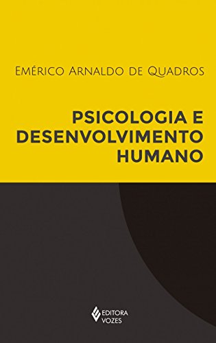 Ler Psicologia e desenvolvimento humano, do autor Emérico Arnaldo de Quadros Ler Psicologia e desenvolvimento humano, do autor Emérico Arnaldo de Quadros