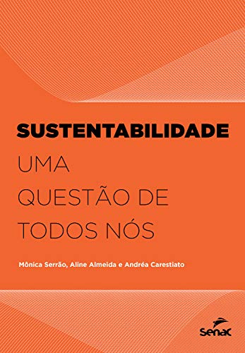 Ler Sustentabilidade: uma questão de todos nós, do autor Mônica Serrão; Aline Almeida; Andréa Carestiato Ler Sustentabilidade: uma questão de todos nós, do autor Mônica Serrão; Aline Almeida; Andréa Carestiato