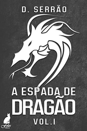 Ler A ESPADA DE DRAGÃO: VOLUME 1, do autor D. Serrão