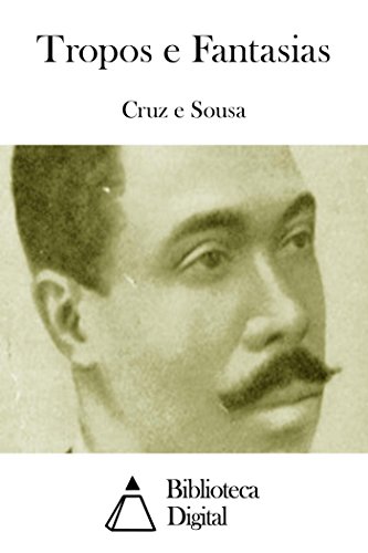 Ler Tropos e Fantasias, do autor Cruz e Sousa Ler Tropos e Fantasias, do autor Cruz e Sousa