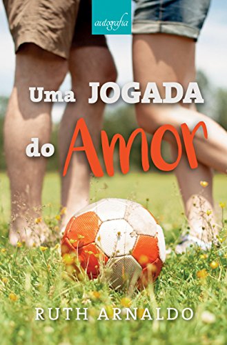 Ler Uma Jogada do Amor: Livro 1- Duologia Jogada do Amor, do autor Ruth Arnaldo Ler Uma Jogada do Amor: Livro 1- Duologia Jogada do Amor, do autor Ruth Arnaldo