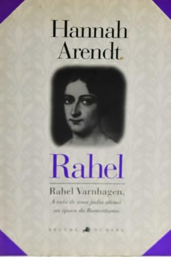 Ler Rahel Varnhagen - A Vida de Uma Judia Alemã na Época do Romantism, do autor Hannah Arendt Ler Rahel Varnhagen - A Vida de Uma Judia Alemã na Época do Romantism, do autor Hannah Arendt
