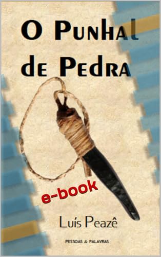 Ler O Punhal de Pedra, do autor Luís Peazê Ler O Punhal de Pedra, do autor Luís Peazê