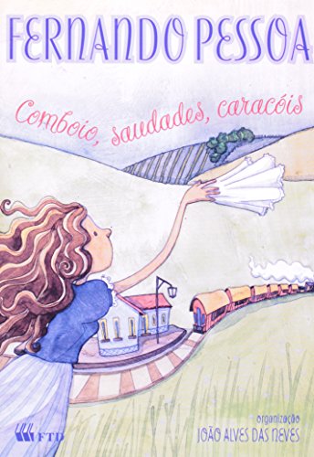 Ler Comboio, Saudades, Caracóis, do autor Fernando Pessoa Ler Comboio, Saudades, Caracóis, do autor Fernando Pessoa