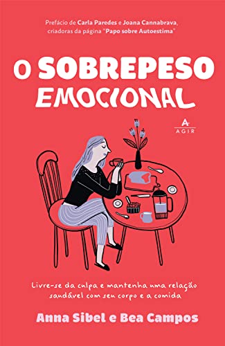 Ler O sobrepeso emocional: Livre-se da culpa e mantenha uma relação saudável com seu corpo e a comida, do autor Anna Sibel Ler O sobrepeso emocional: Livre-se da culpa e mantenha uma relação saudável com seu corpo e a comida, do autor Anna Sibel