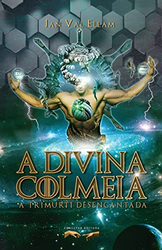 Ler A Divina Colmeia: A Trimurti Desencantada, do autor Jan Val Val Ellam Ler A Divina Colmeia: A Trimurti Desencantada, do autor Jan Val Val Ellam