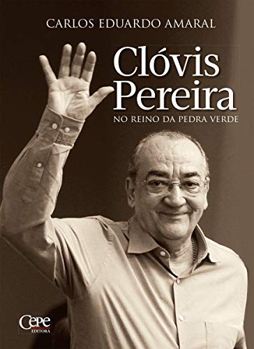 Ler Clóvis Pereira: No reino da pedra verde, do autor Carlos Eduardo Amaral Ler Clóvis Pereira: No reino da pedra verde, do autor Carlos Eduardo Amaral
