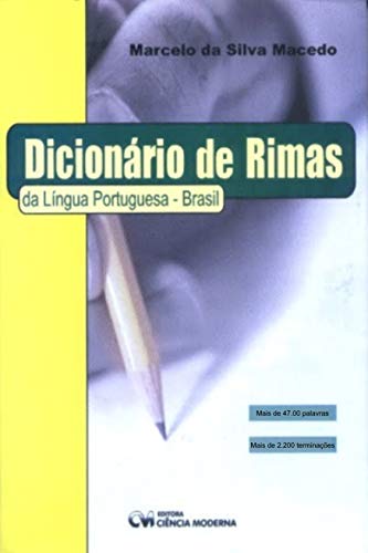 Ler Dicionário de Rimas da Língua Portuguesa - Brasil - 1ª Edição, do autor Marcelo da Silva Macedo Ler Dicionário de Rimas da Língua Portuguesa - Brasil - 1ª Edição, do autor Marcelo da Silva Macedo