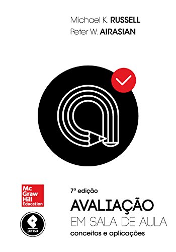 Ler Avaliação em Sala de Aula: Conceitos e Aplicações (Métodos de Pesquisa), do autor Michael Russell; Peter W. Airasian Ler Avaliação em Sala de Aula: Conceitos e Aplicações (Métodos de Pesquisa), do autor Michael Russell; Peter W. Airasian
