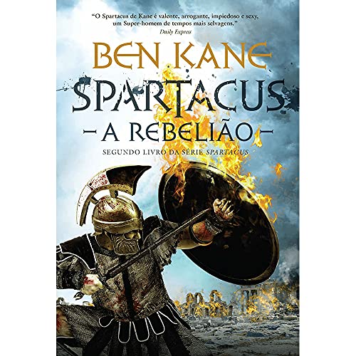 Ler Spartacus. A Rebelião, do autor Ben Kane Ler Spartacus. A Rebelião, do autor Ben Kane