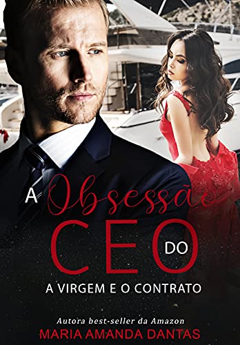 Ler A Obsessão do CEO: A virgem e o contrato, do autor Maria Amanda Dantas Ler A Obsessão do CEO: A virgem e o contrato, do autor Maria Amanda Dantas