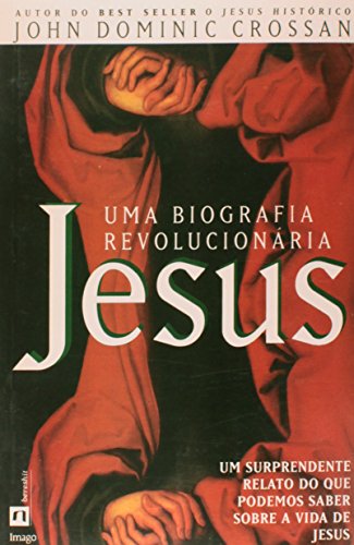 Ler Jesus: Uma Biografia Revolucionaria, do autor John Dominic Crossan Ler Jesus: Uma Biografia Revolucionaria, do autor John Dominic Crossan