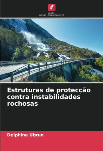 Ler Estruturas de protecção contra instabilidades rochosas, do autor Delphine Ubrun