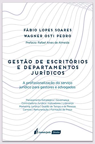 Ler Gestão de Escritórios e Departamentos Jurídicos - 3ª Tiragem - 2023, do autor Fábio Lopes Soares; wagner Osti Pedro Ler Gestão de Escritórios e Departamentos Jurídicos - 3ª Tiragem - 2023, do autor Fábio Lopes Soares; wagner Osti Pedro