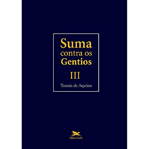 Ler Suma Contra Os Gentios - III: Volume III: 3, do autor Tomás de Aquino Ler Suma Contra Os Gentios - III: Volume III: 3, do autor Tomás de Aquino