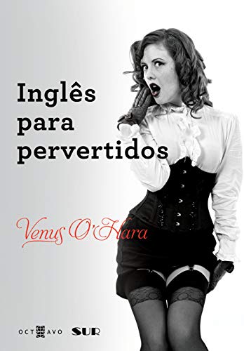 Ler Inglês Para Pervertidos, do autor Venus O'Hara Ler Inglês Para Pervertidos, do autor Venus O'Hara