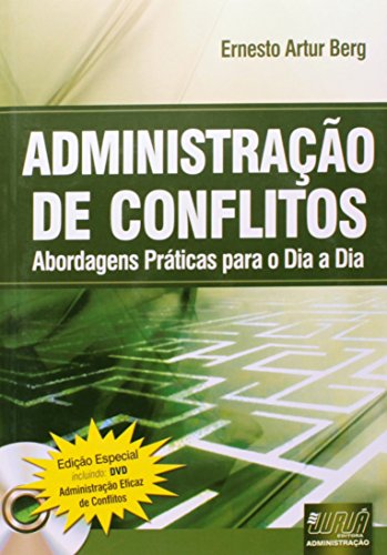 Ler Administração de Conflitos - Abordagens Práticas para o Dia a Dia - Edição Especial - Incluindo: DVD Administração Eficaz de Conflitos, do autor Ernesto Artur Berg Ler Administração de Conflitos - Abordagens Práticas para o Dia a Dia - Edição Especial - Incluindo: DVD Administração Eficaz de Conflitos, do autor Ernesto Artur Berg