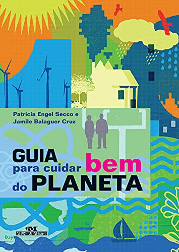 Ler Guia para Cuidar Bem do Planeta, do autor Patrícia Engel Secco; Jamile Balaguer Cruz Ler Guia para Cuidar Bem do Planeta, do autor Patrícia Engel Secco; Jamile Balaguer Cruz