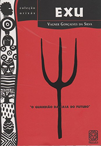 Ler Exu: O guardião da casa do futuro: 9, do autor Vagner Gonçalves da Silva Ler Exu: O guardião da casa do futuro: 9, do autor Vagner Gonçalves da Silva