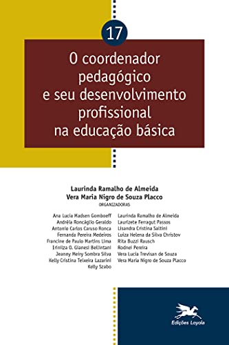 Ler O Coordenador pedagógico e seu desenvolvimento profissional na educação básica - Vol. 17, do autor Vera Maria Nigro de Souza Placco; Laurinda Ramalho de Almeida Ler O Coordenador pedagógico e seu desenvolvimento profissional na educação básica - Vol. 17, do autor Vera Maria Nigro de Souza Placco; Laurinda Ramalho de Almeida