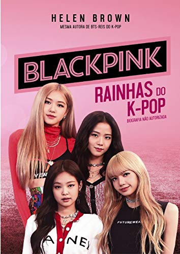 Ler BlackPink: Rainhas do K-Pop, do autor Helen Brown Ler BlackPink: Rainhas do K-Pop, do autor Helen Brown