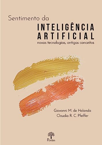 Ler SENTIMENTO DA INTELIGÊNCIA ARTIFICIAL, do autor GIOVANNI M. DE HOLANDA Ler SENTIMENTO DA INTELIGÊNCIA ARTIFICIAL, do autor GIOVANNI M. DE HOLANDA