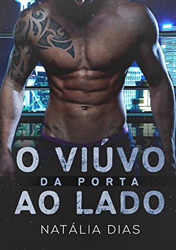 Ler O viúvo da porta ao lado (LIVRO ÚNICO) (Família Connor 1), do autor Natália Dias Ler O viúvo da porta ao lado (LIVRO ÚNICO) (Família Connor 1), do autor Natália Dias