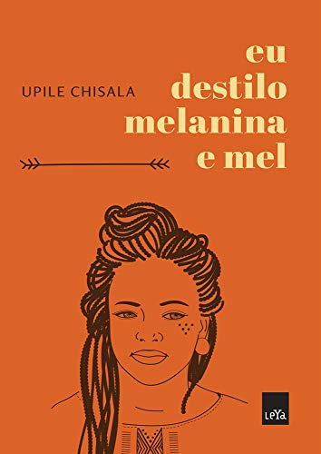 Ler Eu destilo melanina e mel, do autor Upile Chisala Ler Eu destilo melanina e mel, do autor Upile Chisala