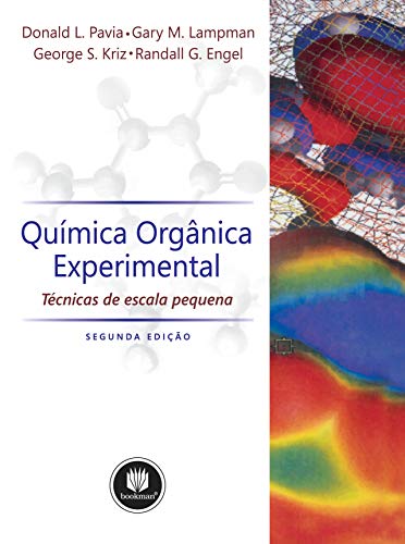 Ler Química Orgânica Experimental: Técnicas de Escala Pequena, do autor Donald L. Pavia; Gary M. Lampman; George S. Kriz; Randall G. Engel Ler Química Orgânica Experimental: Técnicas de Escala Pequena, do autor Donald L. Pavia; Gary M. Lampman; George S. Kriz; Randall G. Engel