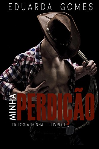 Ler Minha Perdição (Trilogia Minha Livro 1), do autor EDUARDA GOMES