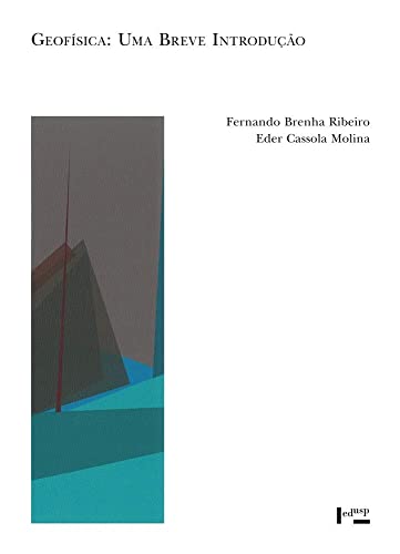 Ler Geofísica: uma Breve Introdução, do autor Fernando Brenha Ribeiro; Eder Cassola Molina Ler Geofísica: uma Breve Introdução, do autor Fernando Brenha Ribeiro; Eder Cassola Molina