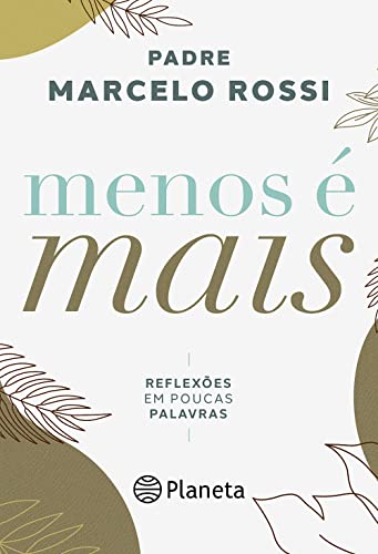 Ler Menos é mais: Reflexões em poucas palavras, do autor Padre Marcelo Rossi