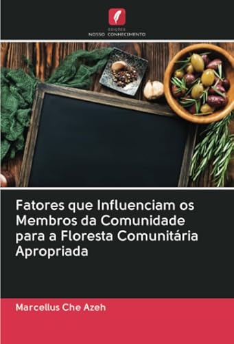 Ler Fatores que Influenciam os Membros da Comunidade para a Floresta Comunitária Apropriada, do autor Marcellus Che Azeh