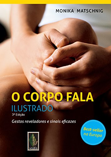 Ler O corpo fala ilustrado: Gestos reveladores e sinais eficazes, do autor Monika Matschnig