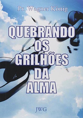 Ler Quebrando os Grilhões da Alma, do autor Vários Autores